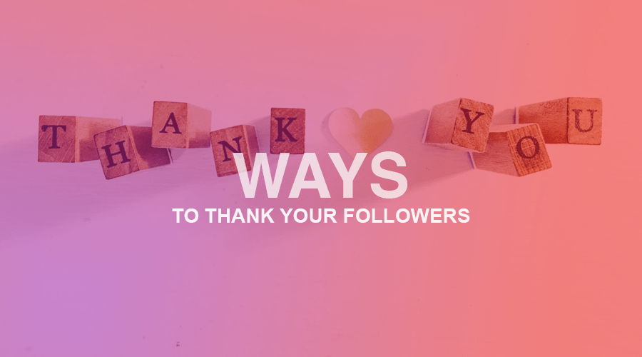 10 easy ways to thank your Instagram followers