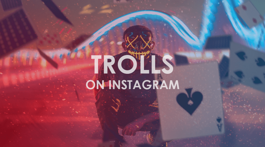 Troll nei tuoi commenti su Instagram? Ecco 6 consigli per trattare con Haters