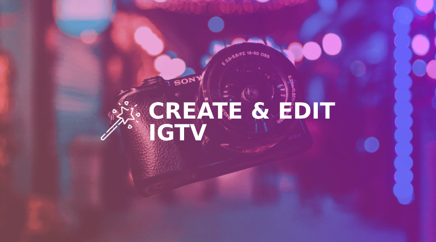 Votre guide ultime pour créer et éditer des vidéos verticales pour IGTV